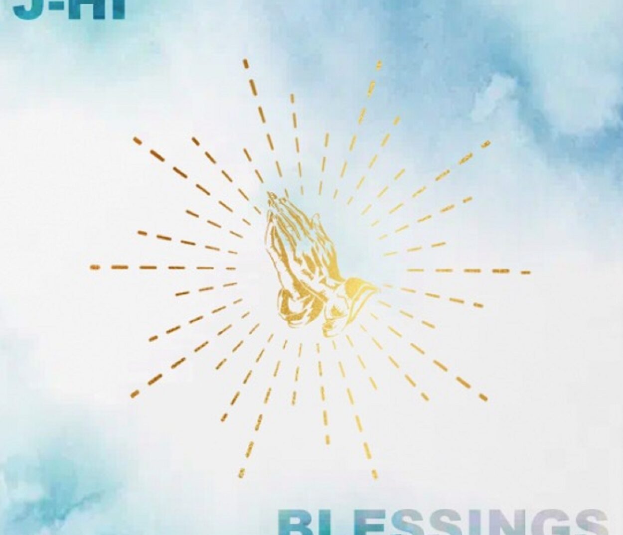 Blessings by J-Hi out now