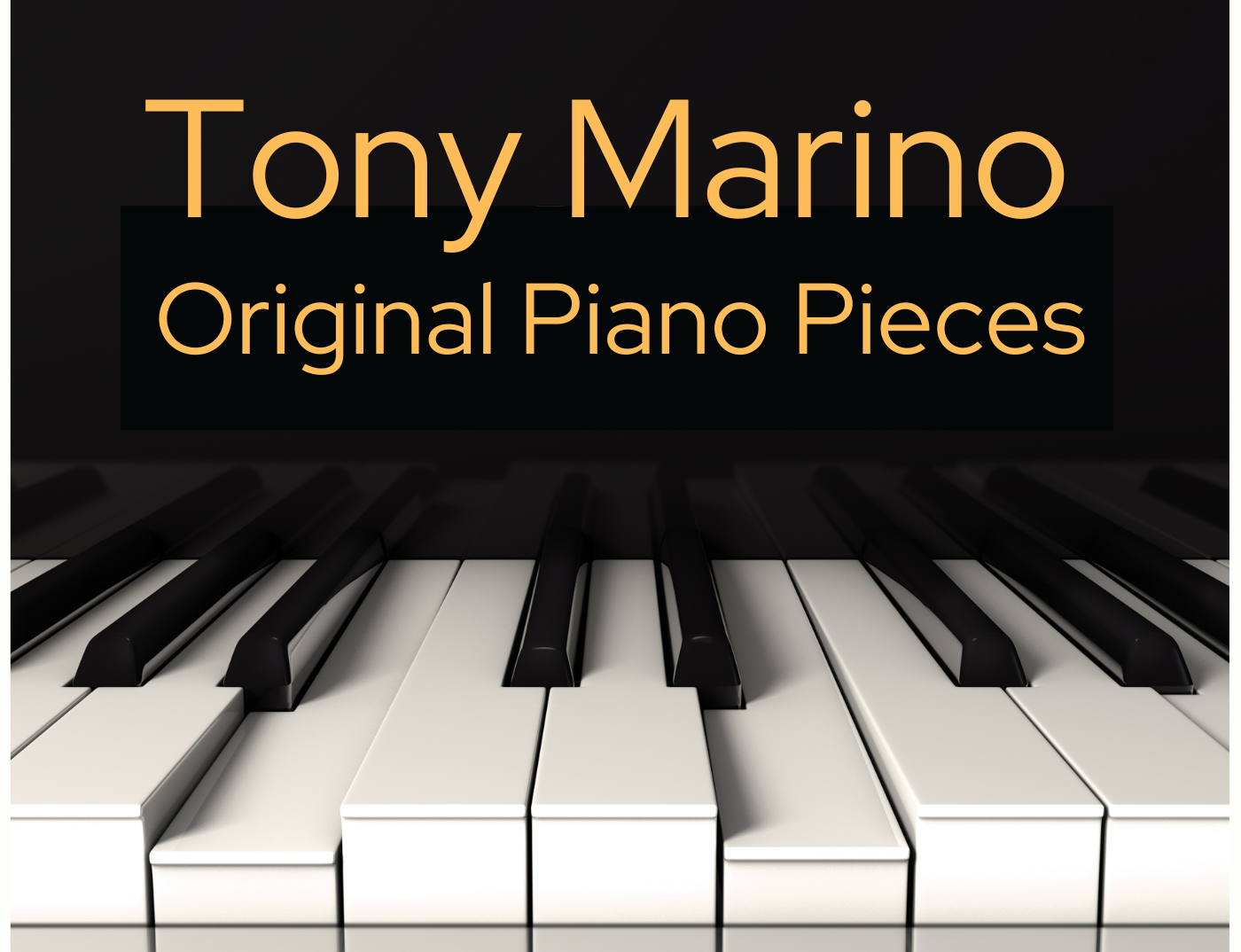 Tony Marino – Original Piano Pieces
