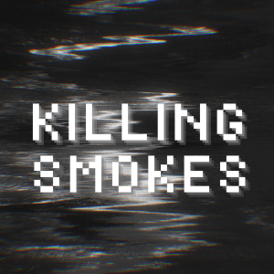 Killing Smokes