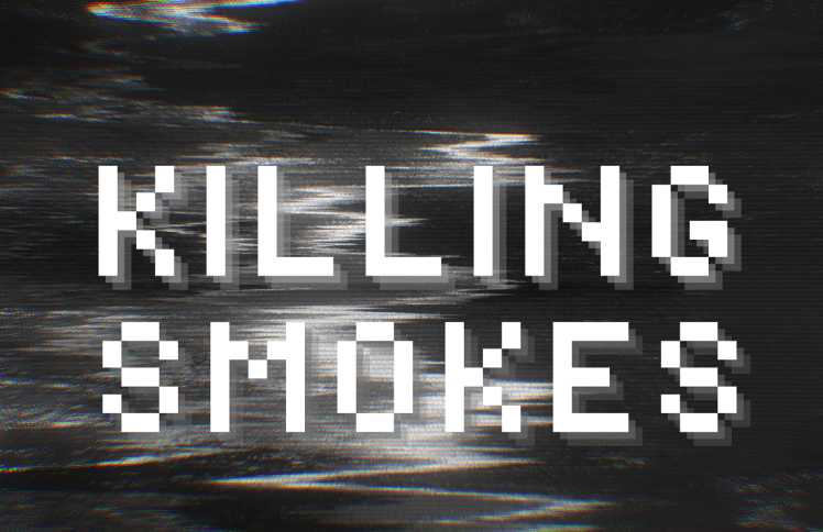 Killing Smokes | Come and See