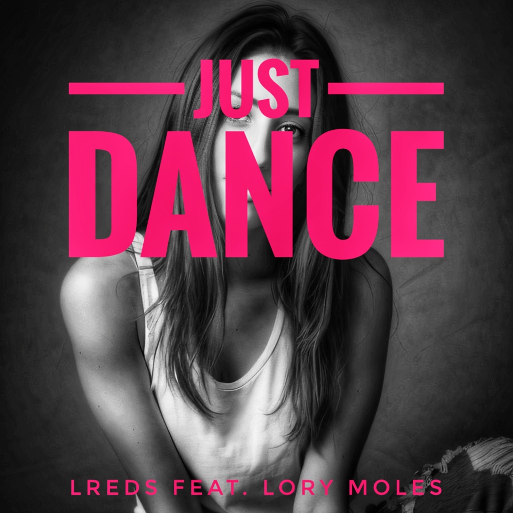 Lreds | Just Dance ft Lory Moles