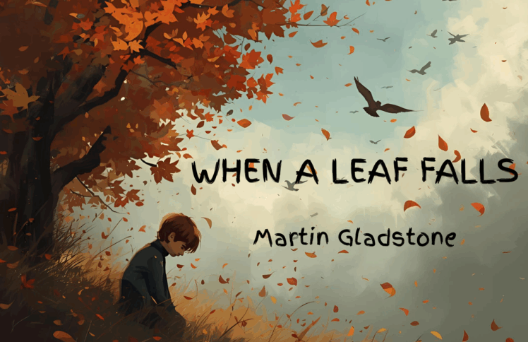 Martin Gladstone | When A Leaf Falls